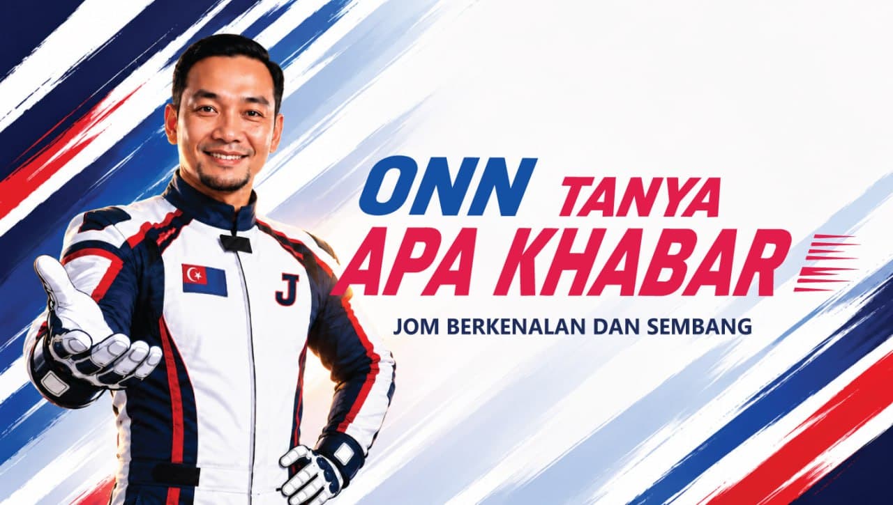 Onn, tanya apa khabar?